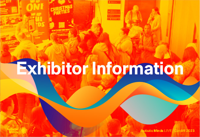 Autistic Minds LIVE Cardiff 2024 Exhibitor Information