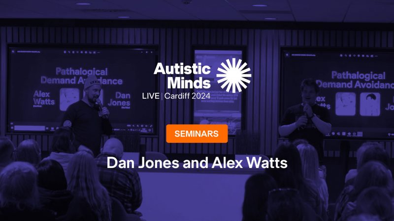 Autistic Minds Seminars : Dan Jones and Alex Watts