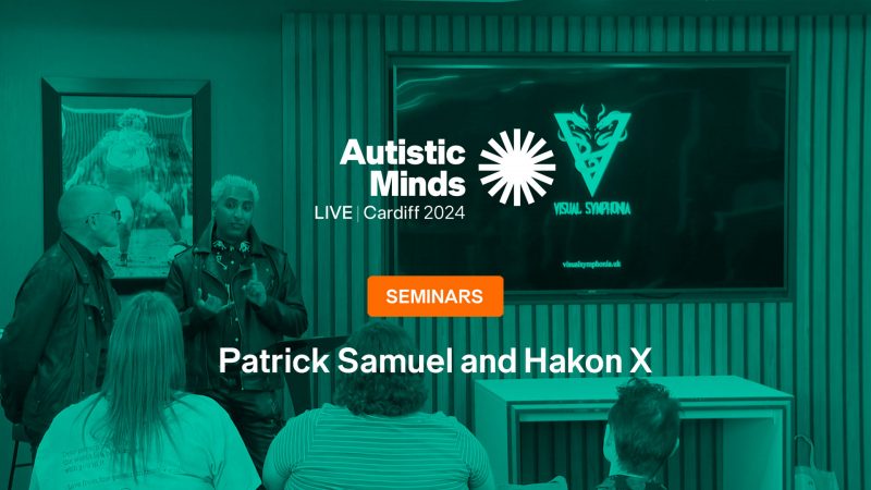 Autistic Minds Seminars : Patrick Samuel and Hakon X